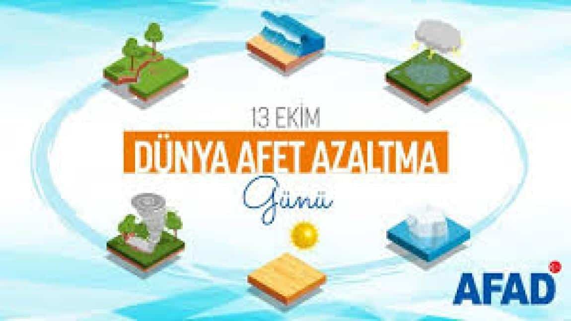 13 EKİM DÜNYA AFET RİSKLERİNİN AZALTILMASI